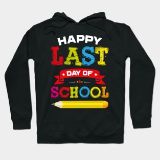 Happy Last Day Of School Graduation Hoodie